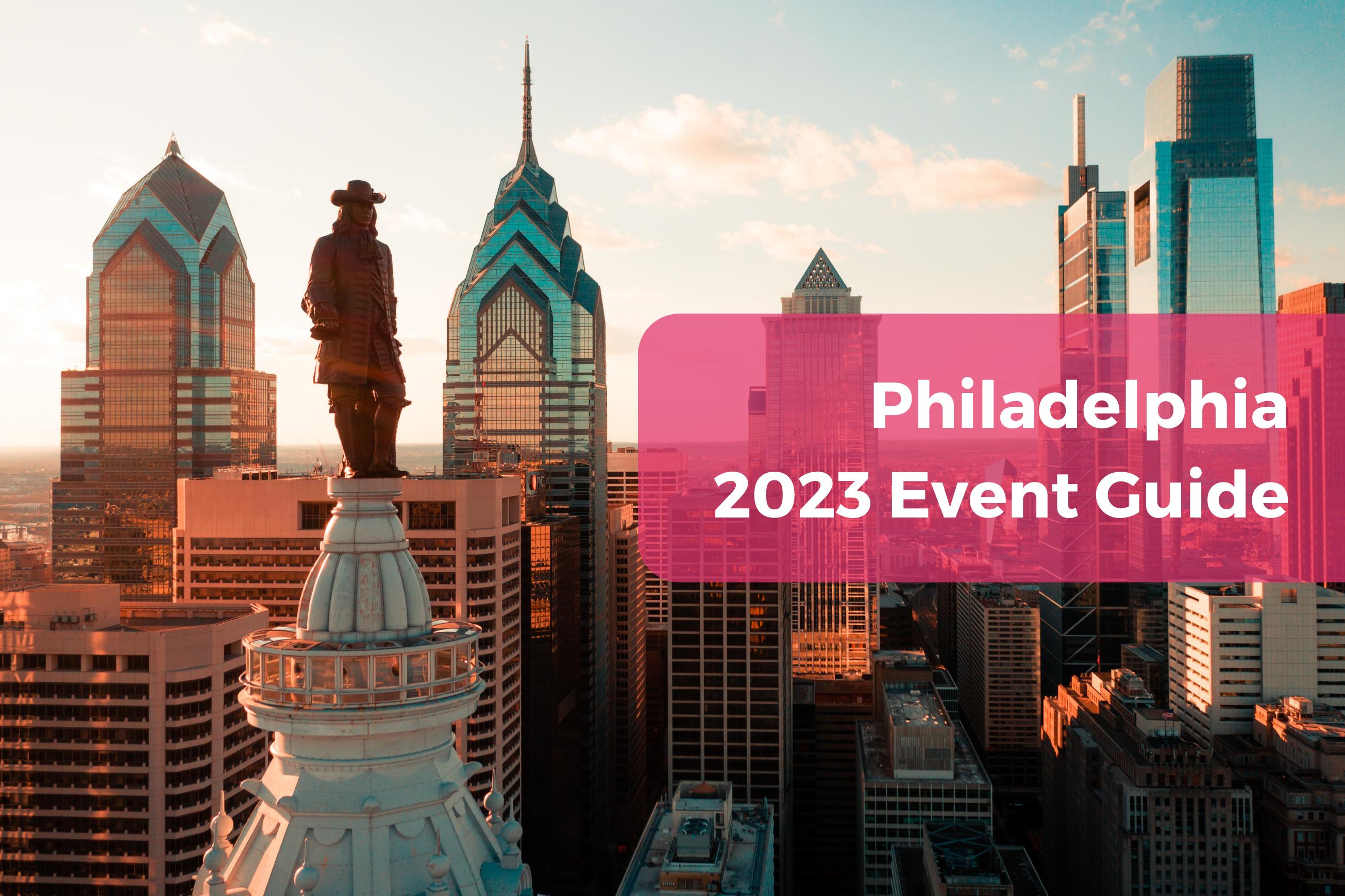 A 2023 Guide to Events and Festivals in Philadelphia ApartmentLove