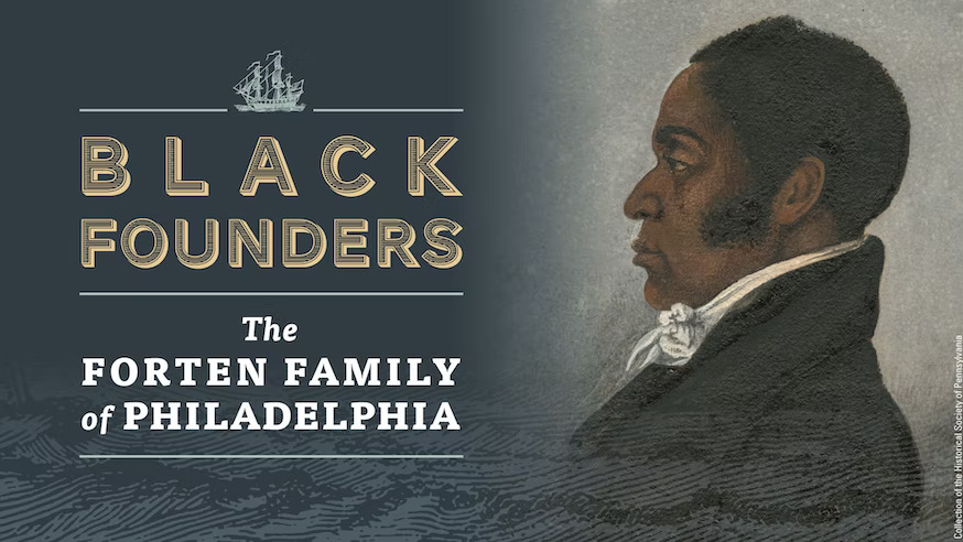 Black Founders: The Forten Family of Philadelphia at the Museum of the American Revolution